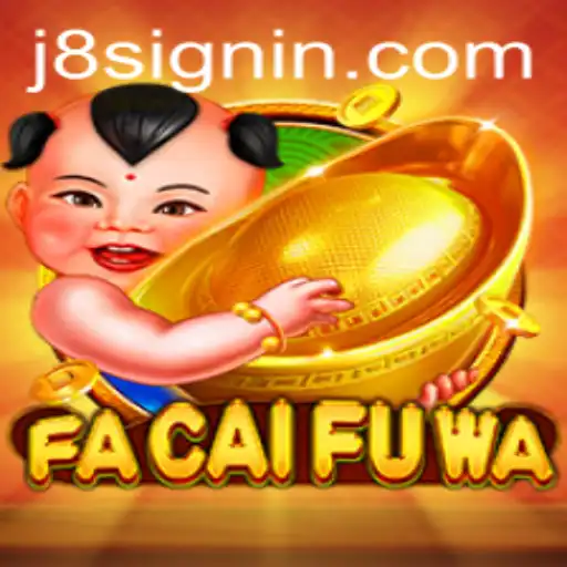 Discover the Exciting World of FaCaiFuWa and the J8 SIGNIN Experience